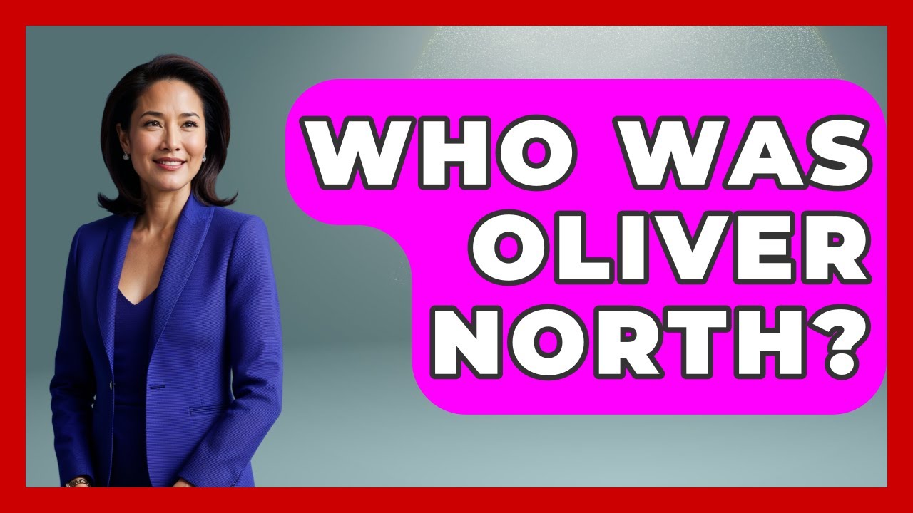 Who Was Oliver North? - History of Communism