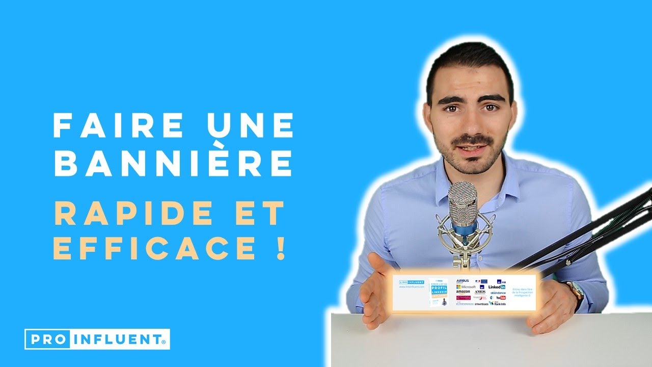 COMMENT FAIRE UNE BANNIÈRE LINKEDIN™ professionnelle et efficace