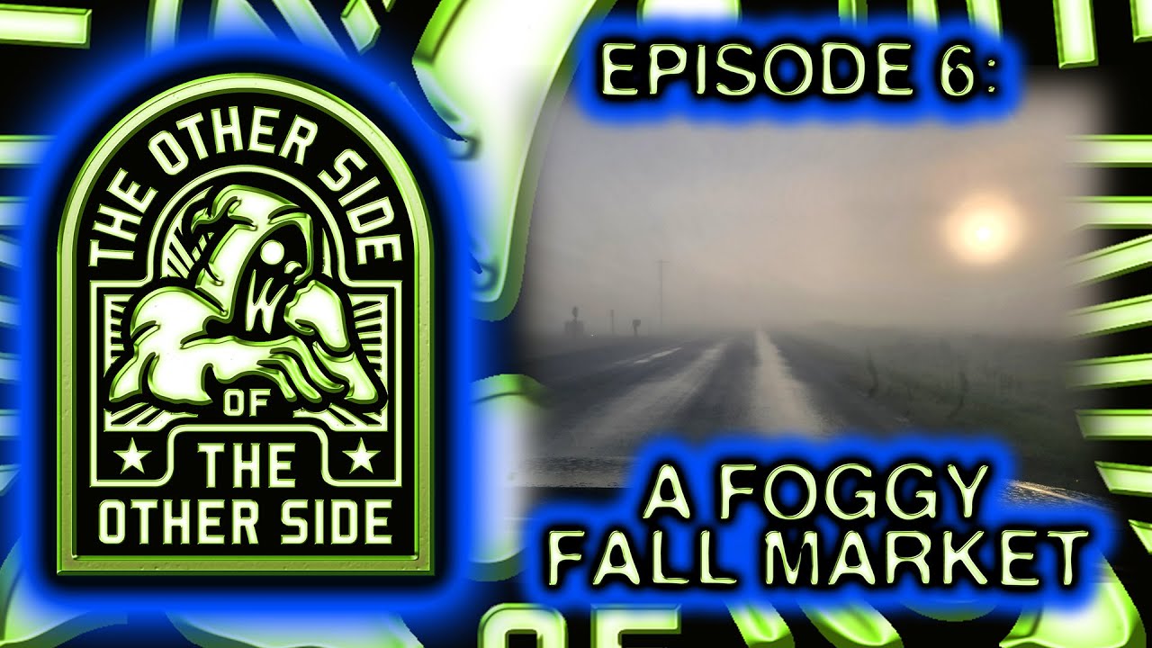 TOSOTOS Episode 6: A Foggy Fall Market