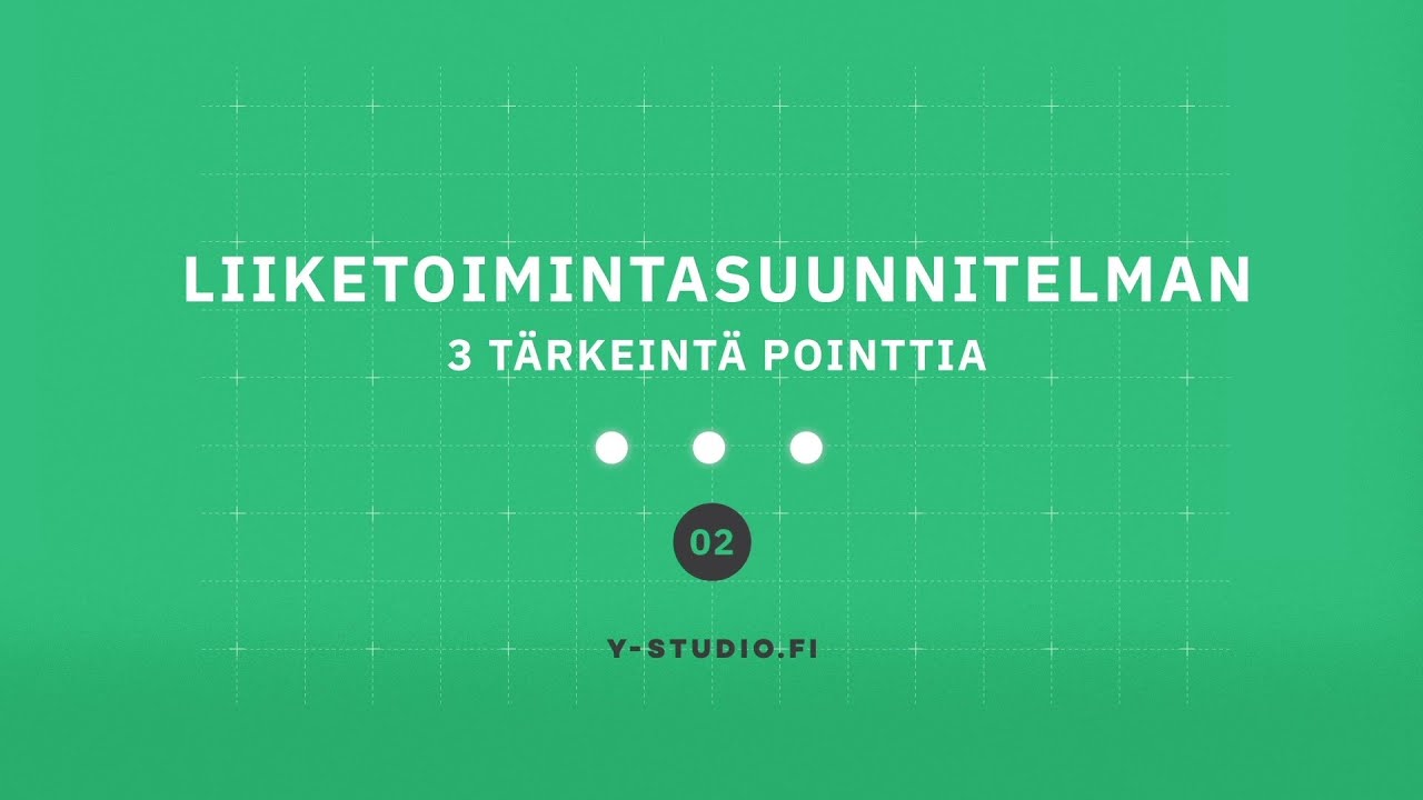 Liiketoimintasuunnitelman 3 tärkeintä pointtia