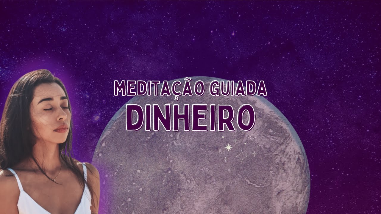 MEDITA&Ccedil;&Atilde;O GUIADA para ATRAIR DINHEIRO INESPERADO E PROSPERIDADE 🔮 por D&eacute;bora Porto