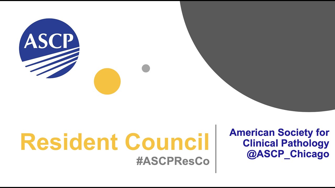 Resident Council  - ASCP - American Society for Clinical Pathology