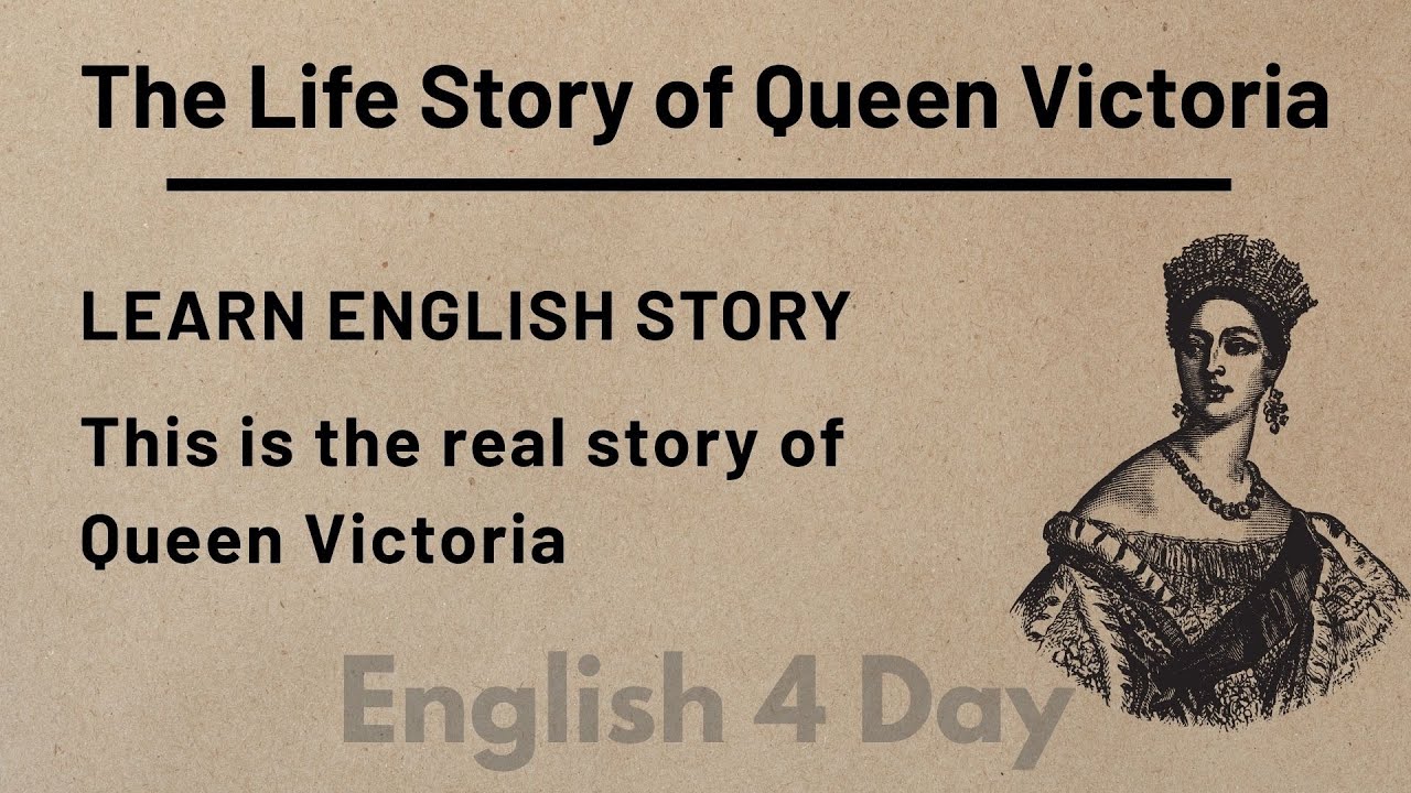 Learn English Through Story Level 2 – The Real Life Story of Queen Victoria