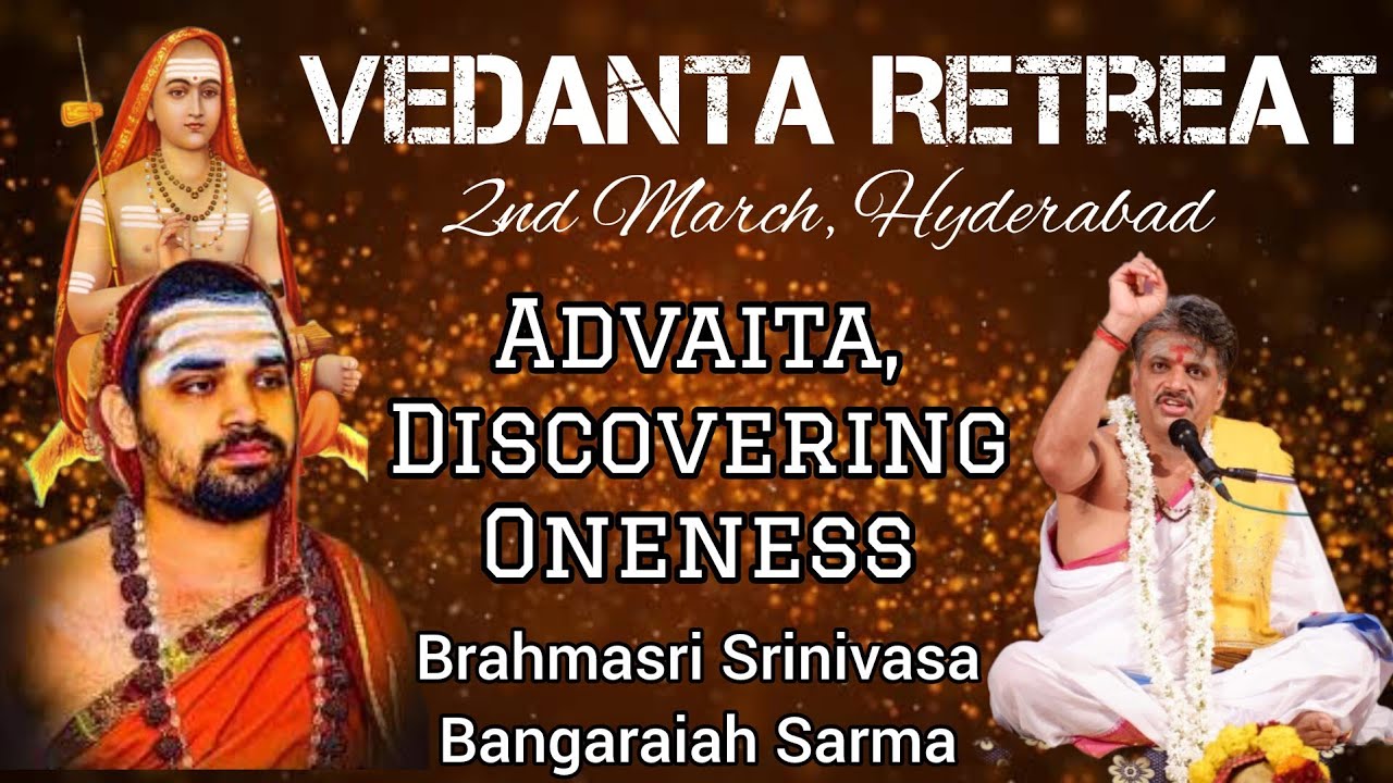 Vedanta Retreat: Advaita, Discovering Oneness | Telugu | 2nd March | Brahmasri Bangaraiah Sarma
