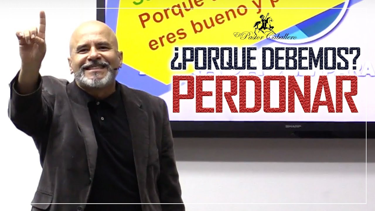 3 BUENAS RAZONES PARA PERDONAR ▶ PASTOR CABALLERO [PREDICAS CRISTIANAS]