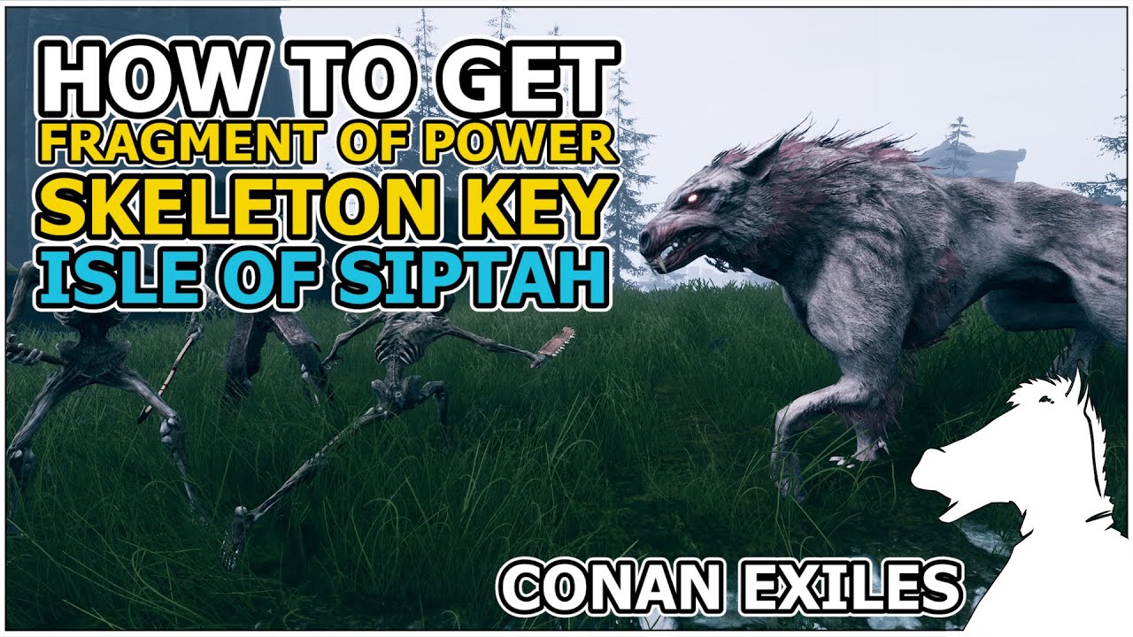 How to get Fragments of power and Skeleton Keys | Isle of Siptah | CONAN EXILES