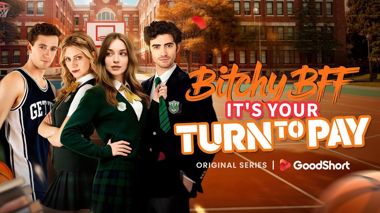😘”Bitchy BFF It's Your Turn to Pay”(2025) |💀🔥 She Died Betrayed—Now She’s Back for Payback—GoodShort