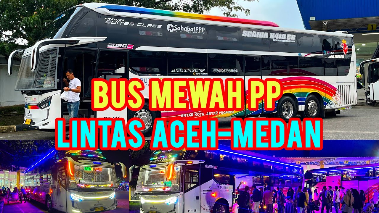 Bus Mewah Kelas President Suites Putra Pelangi Khusus Rute Banda Aceh-Medan 