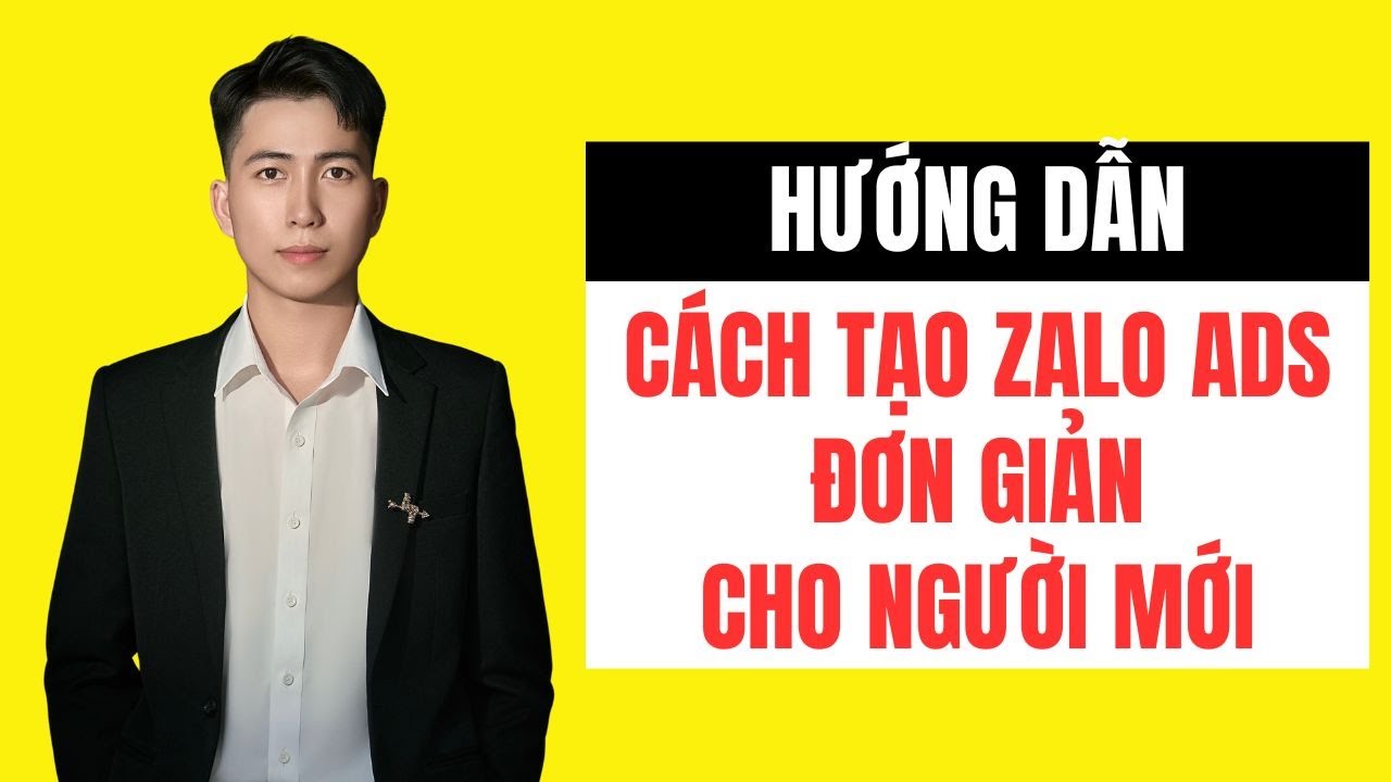 C&aacute;ch Tạo Quảng C&aacute;o Zalo Ads Đơn Giản Cho Người Mới - L&ecirc; Duy Hiệp