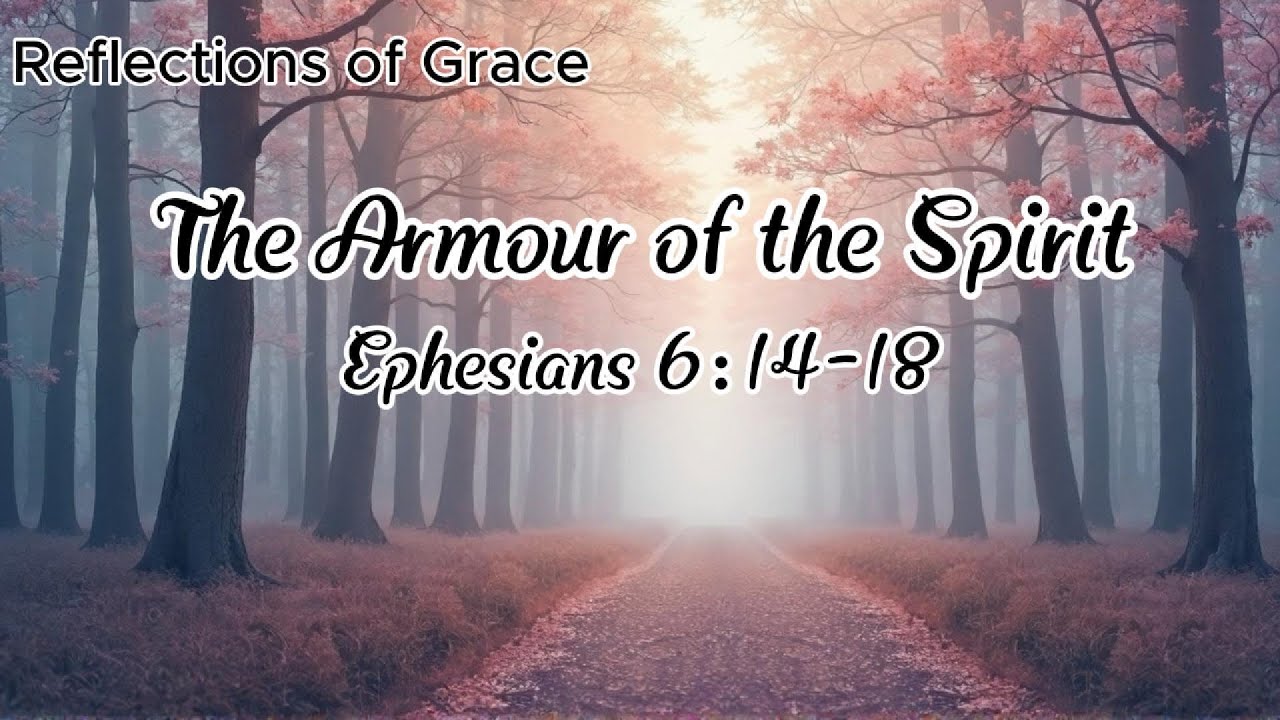 🙏 The Armor of the Spirit – Ephesians 6:14–18 🙏