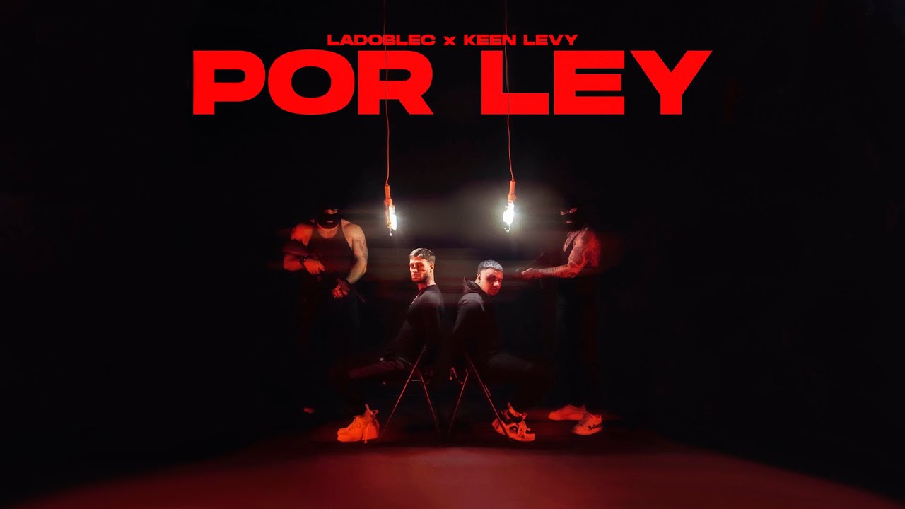 LDOBLEC , Keen Levy  - POR LEY (VIDEOCLIP OFICIAL)