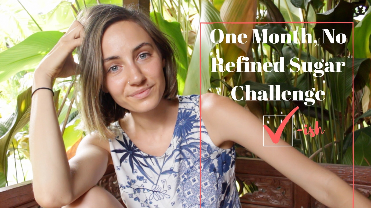 1 Month, No Refined Sugar | Update