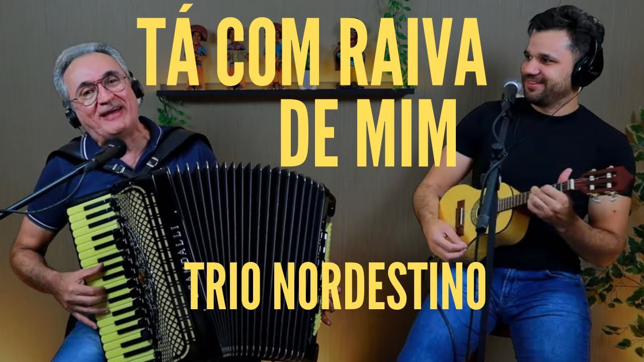 TÁ COM RAIVA DE MIM - TRIO NORDESTINO - LINDO DEMAIS esse BAIÃO - Manoel Diógenes e Manoel Júnior