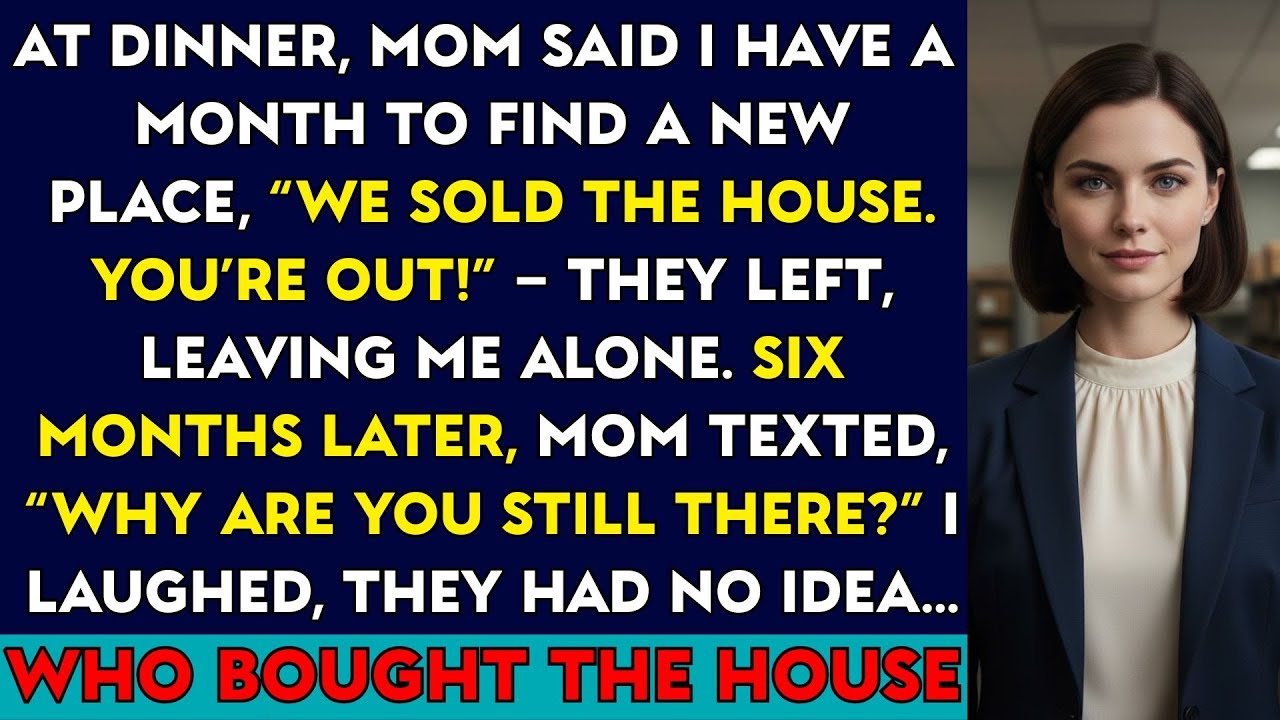 Mom Said I Have A Month To Find A New Place, 'We Sold The House, You're Out!' Six Months Later...