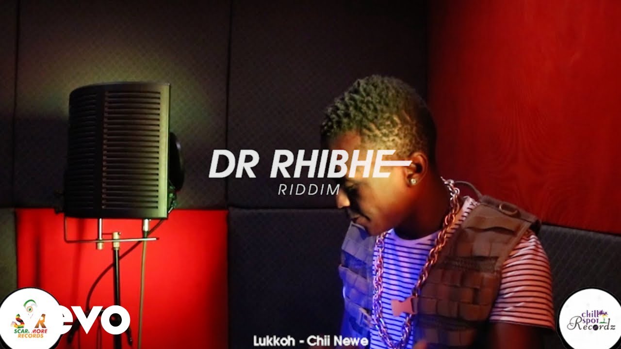 Lukkoh - Chii Newe (Dr Rhibhe Riddim)
