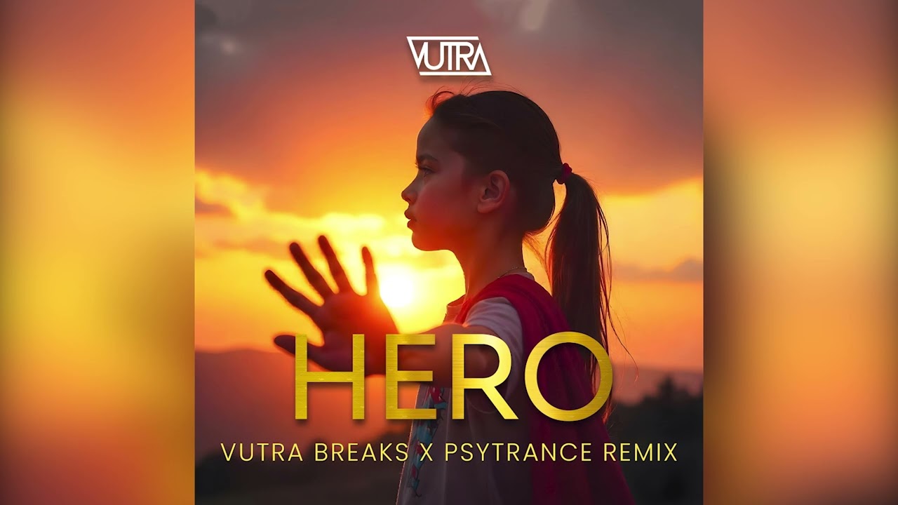 Hero (Vutra Breaks x Psytrance Remix)