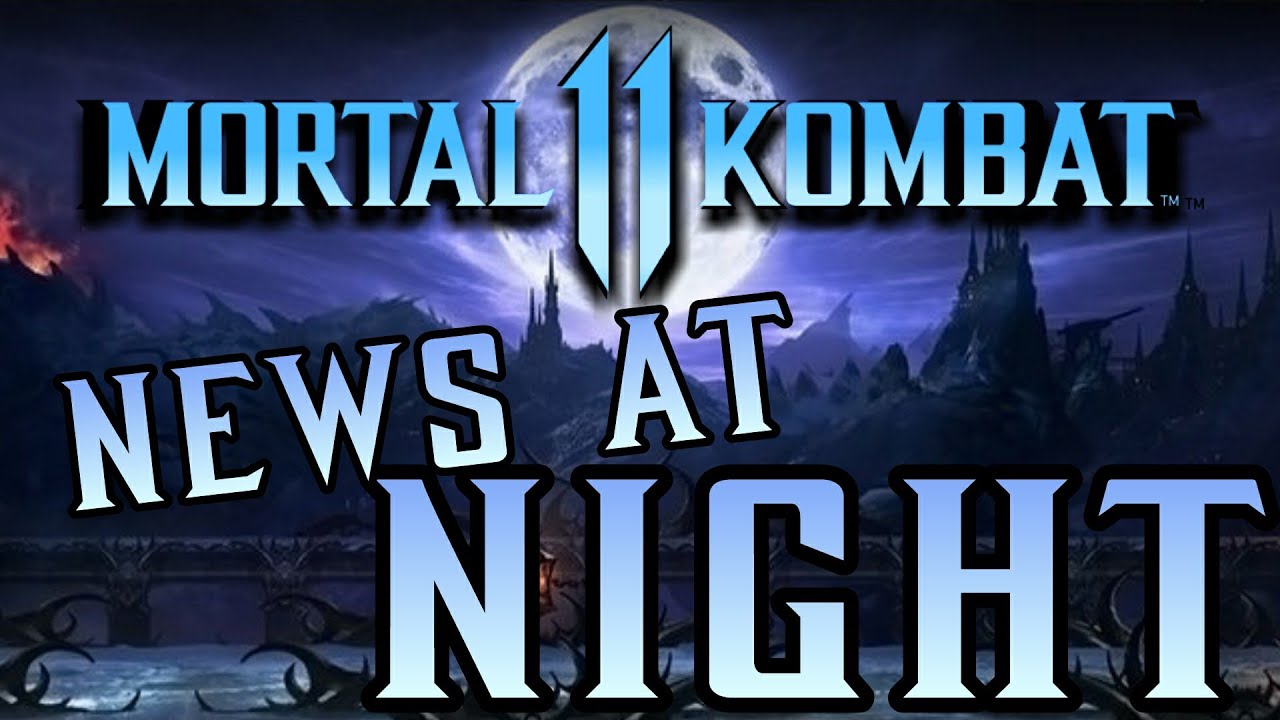 MK11 | "News At Night" w/ your host Schubey