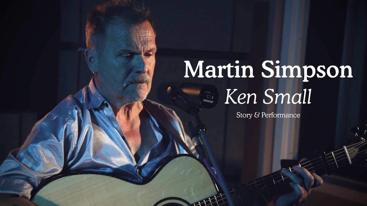 Martin Simpson - Ken Small (Story & Performance, Silk Mill Sessions)