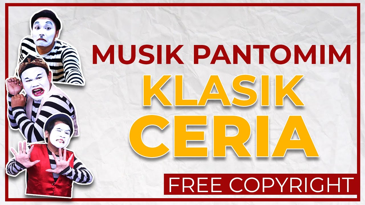 Musik CERIA untuk PANTOMIM FREE COPYRIGHT PART 2