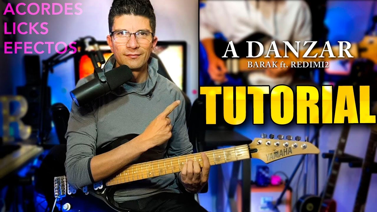 TUTORIAL | A Danzar - Barak ft. Redimi2 | Acordes, Licks, Efectos - R.G.R.