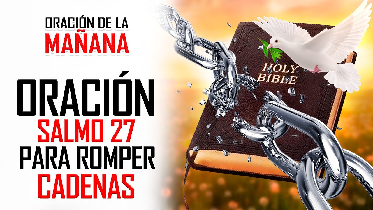 ORA EL SALMO 27 PARA SER LIBRE Y ROMPER LAS CADENAS DEL TEMOR 🙌