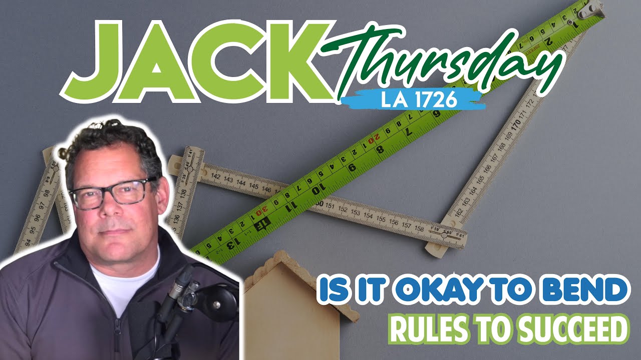 Jack Thursday - Is it Okay to Bend Rules to Succeed (LA 1726)