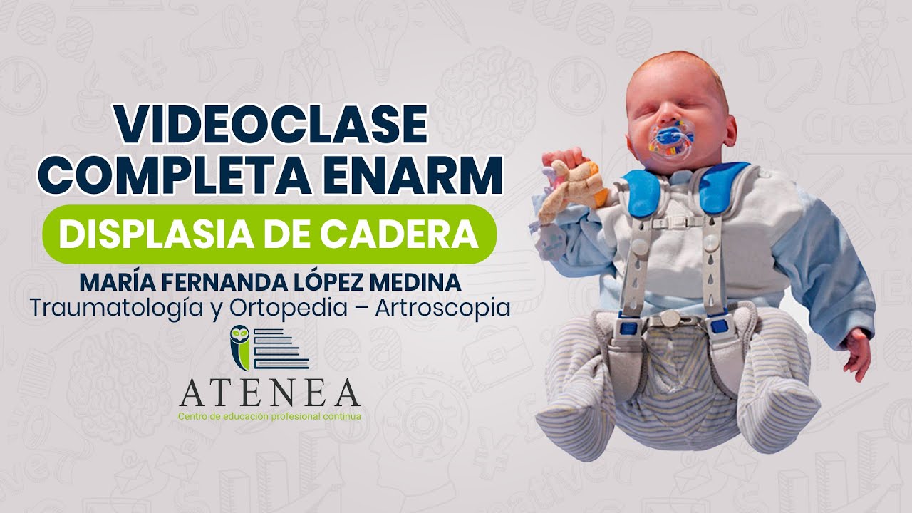 Videoclase completa ENARM - Displasia de Cadera