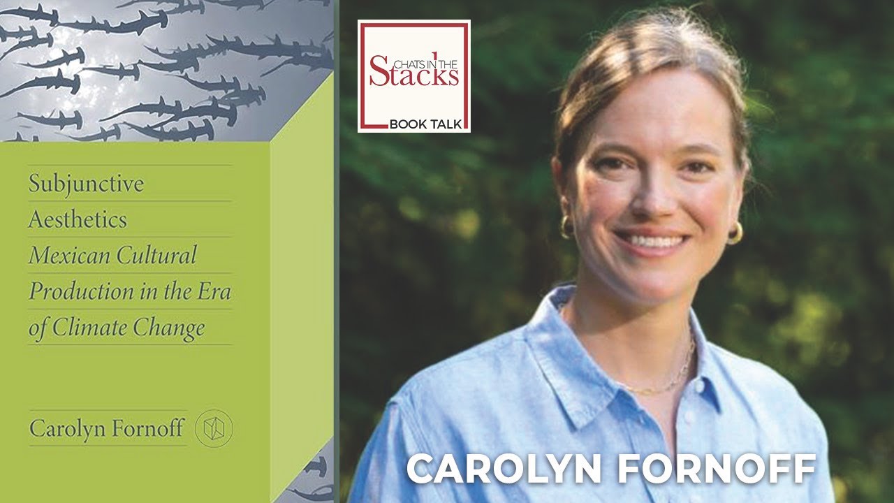 Chats in the Stacks: Carolyn Fornoff - Subjunctive Aesthetics