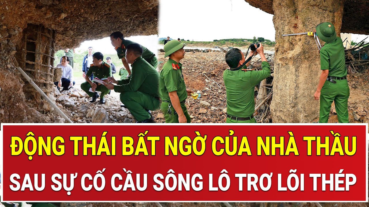 Động thái bất ngờ của nhà thầu cầu Sông Lô sau sự cố trơ lõi thép khiến dư luận dậy sóng