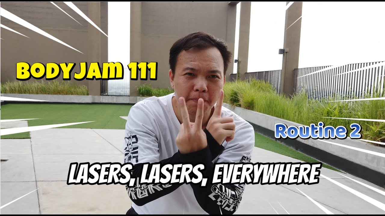 BODYJAM 111 Routine 2 LASERS, LASERS, EVERYWHERE Technique & Details