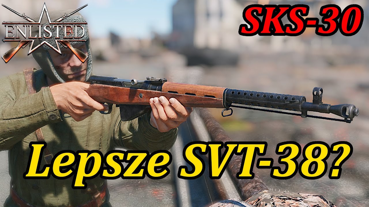 Lepsze SVT-38? | SKS-30 | Enlisted