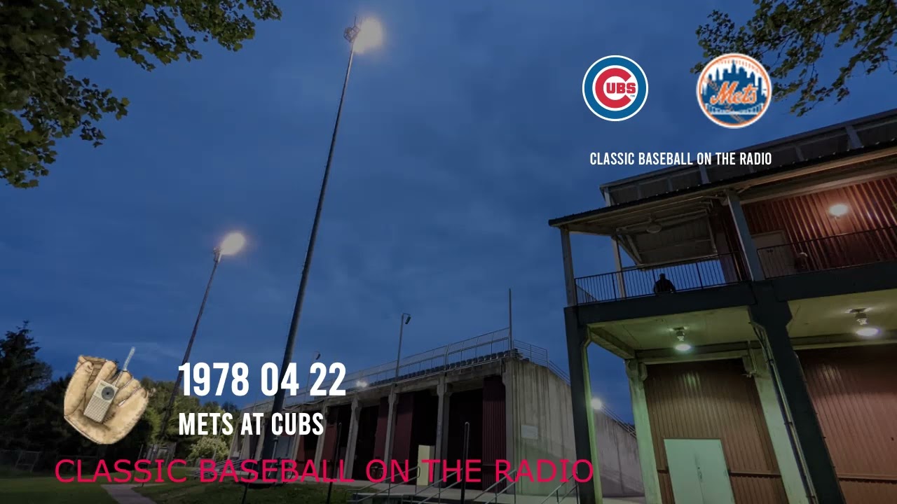 1978 04 22 Mets at Cubs Vintage Baseball Radio