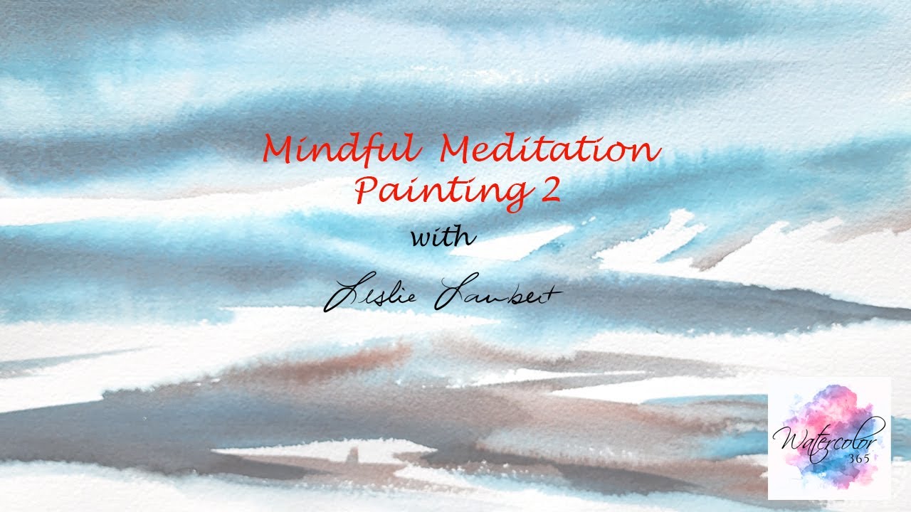 Mindful Meditation Painting 2 with Watercolor