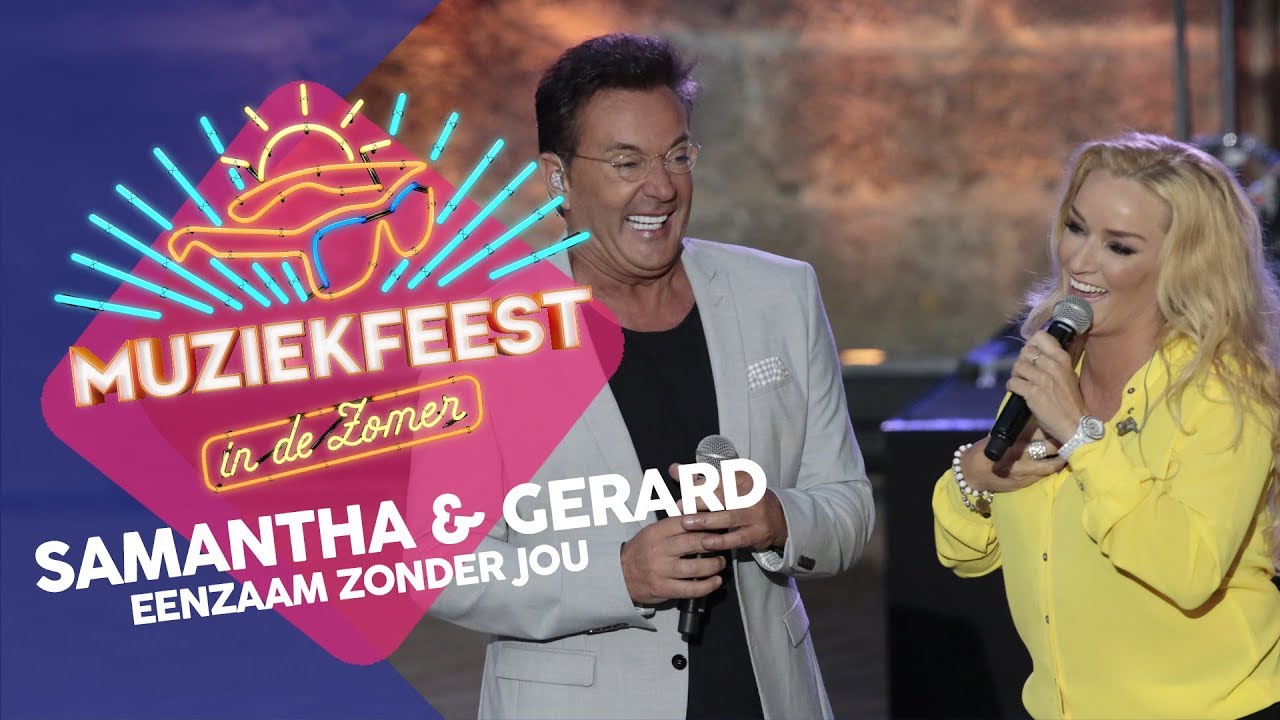 Samantha Steenwijk & Gerard Joling - Eenzaam Zonder Jou | Muziekfeest in de Zomer