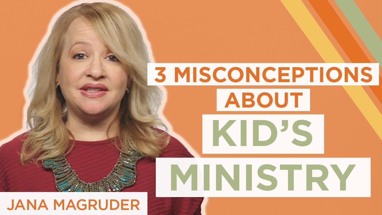 3 Common Misconceptions About Children's Ministry | Jana Magruder