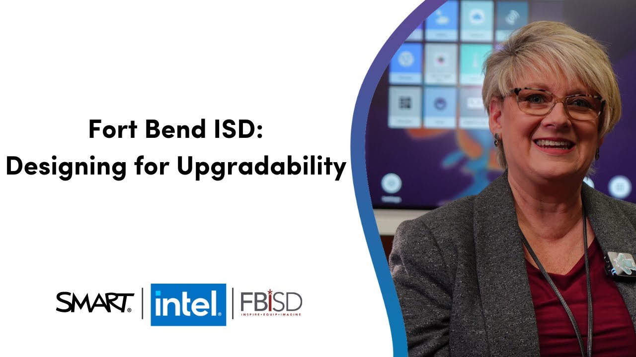 Fort Bend ISD: Designing for Upgradability