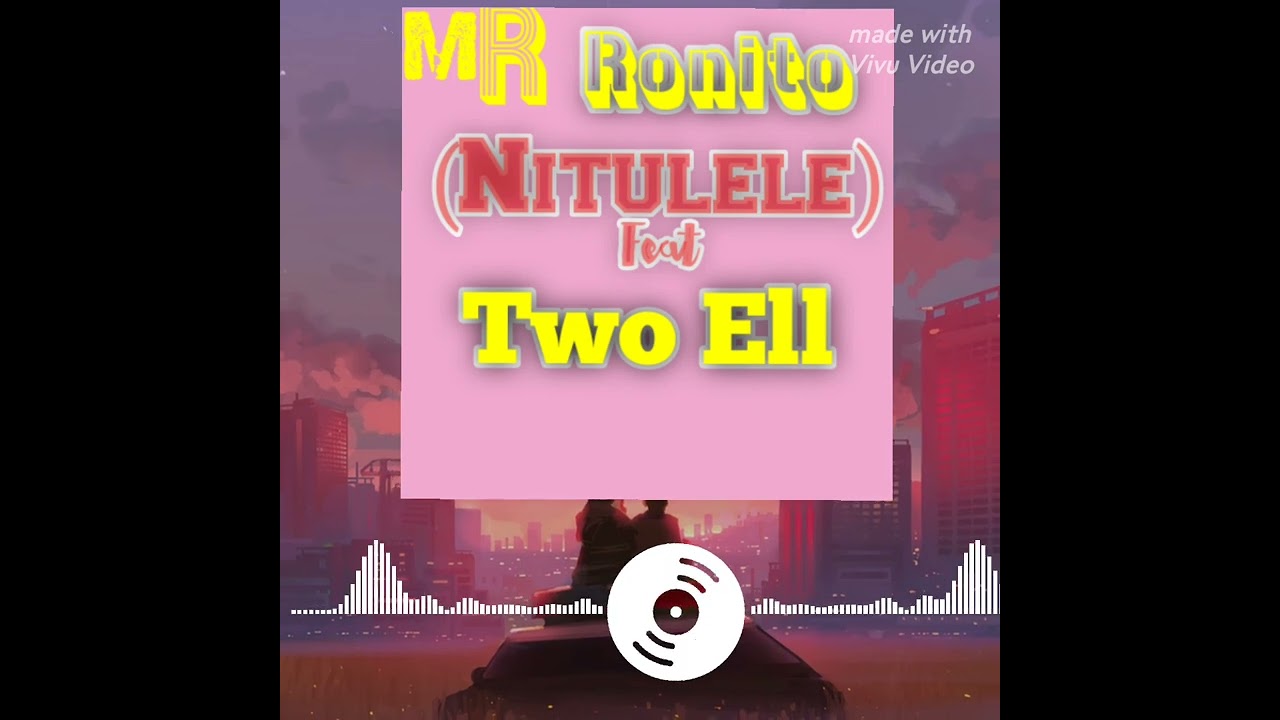 Mr Ronito -Nitulele feat Two Ell 2025 Dawnload MP3 player On DJ Ferreira 