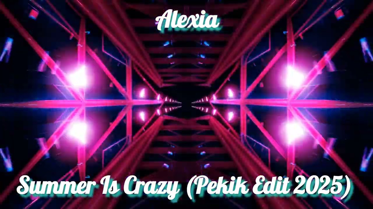 Alexia - Summer Is Crazy 2025 (Pekik EDM Cover) 