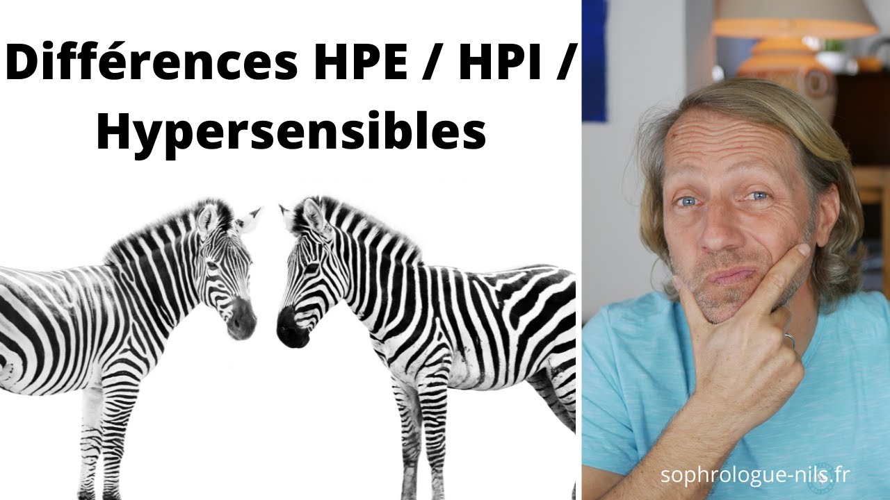 29- Différence HPE* / HPI et hypersensible