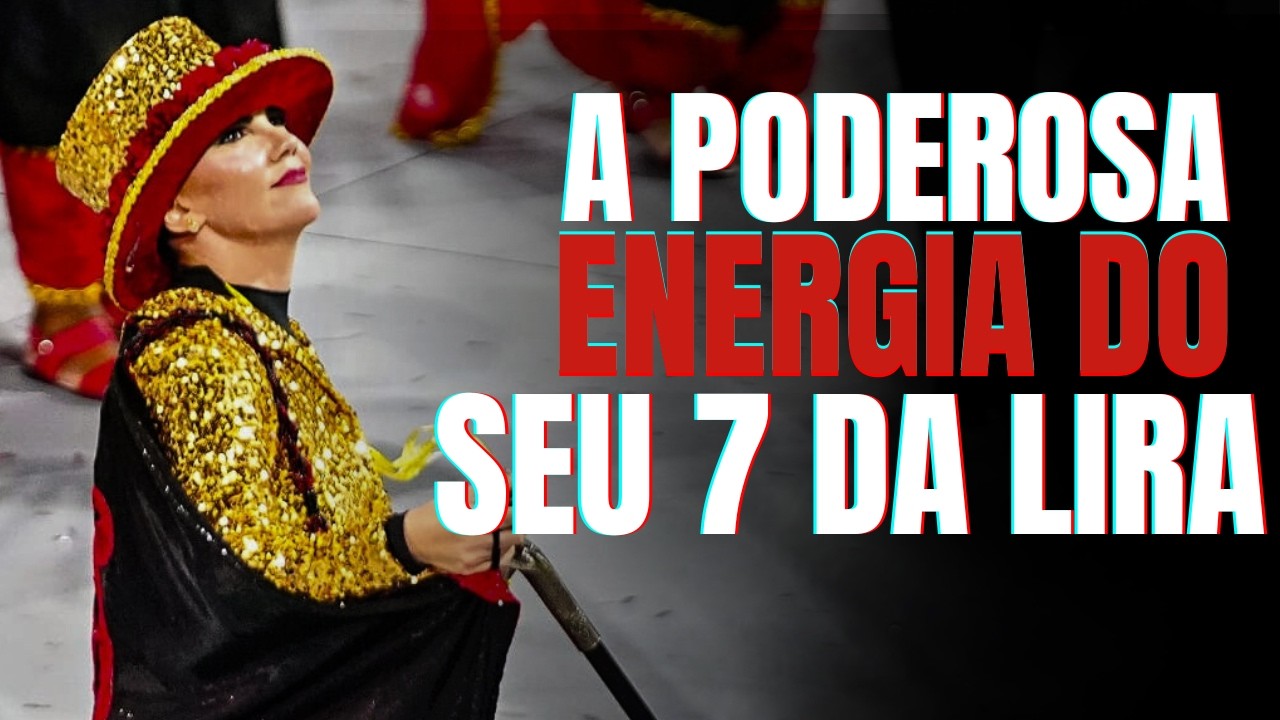 SAIBA PORQUE SEU 7 DA LIRA É TÃO PODEROSO!