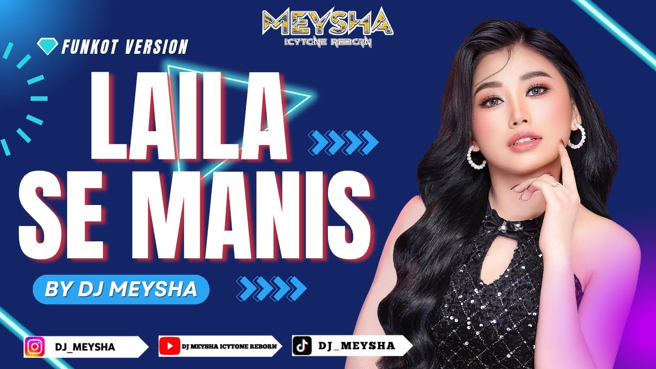 FUNKOT MADURA - LAILA SE MANIS [NEW VERSION VIRAL TIKTOK 2025] || BY DJ MEYSHA