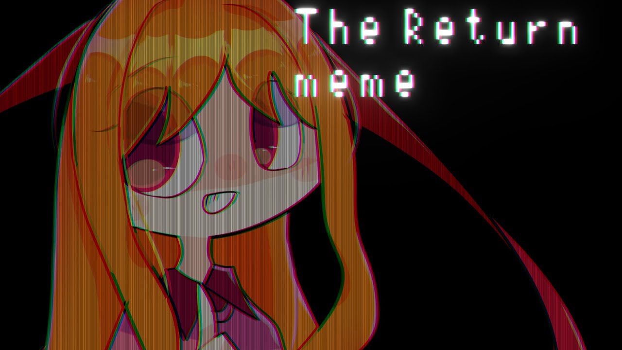 【PPnkG】The Return【meme】