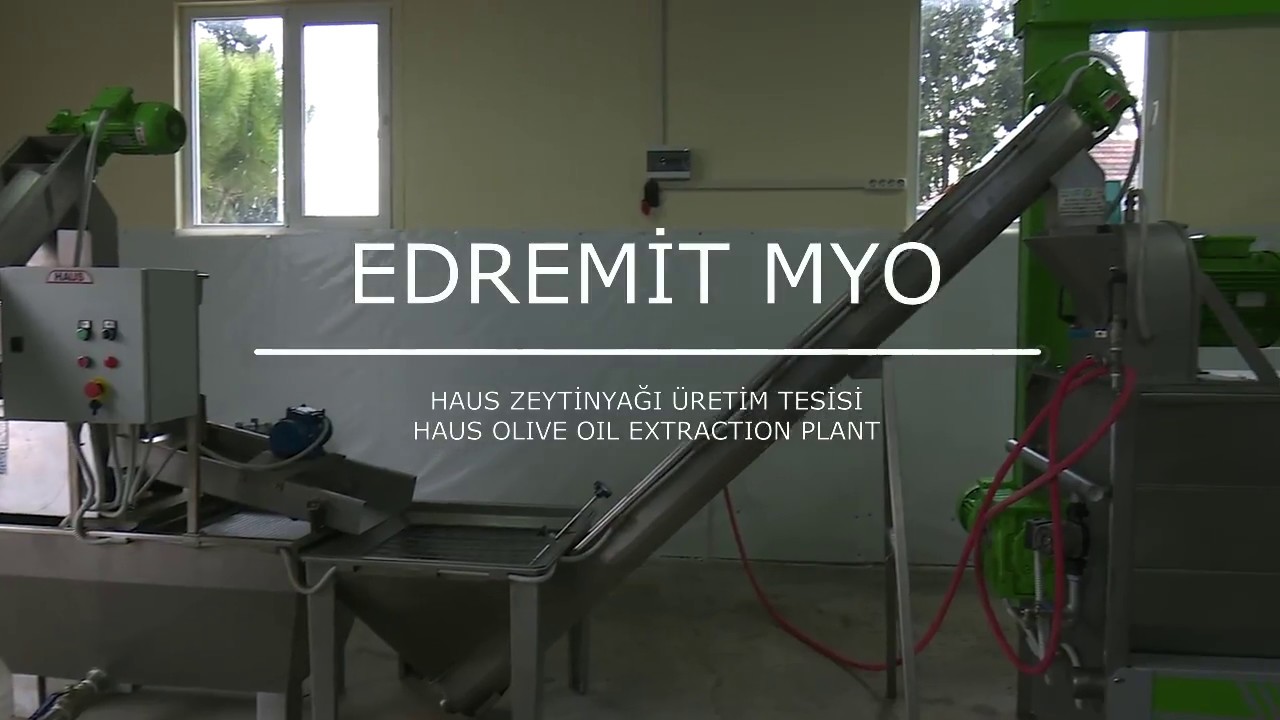 EDREMIT MYO - HAUS ZEYTİNYAĞI ÜRETİM TESİSİ / HAUS OLIVE OIL EXTRACTION PLANT