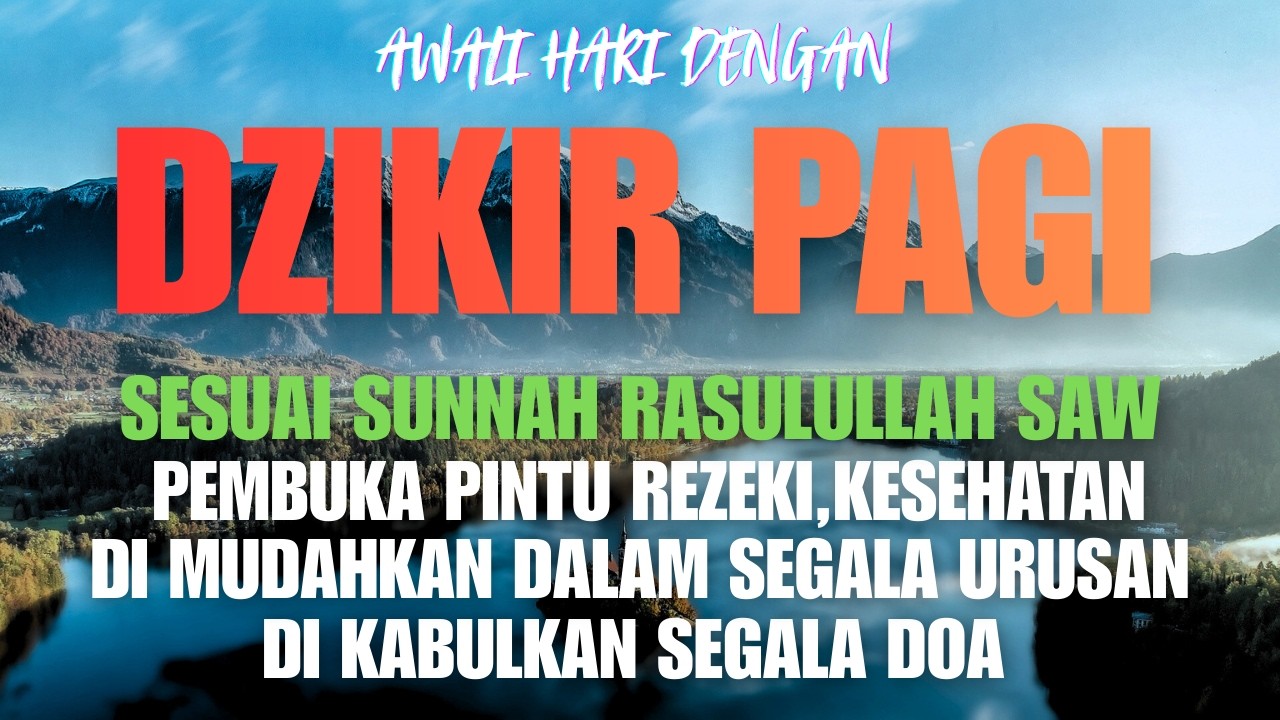 DZIKIR PAGI & DOA PEMBUKA REZEKI DARI SEGALA PENJURU