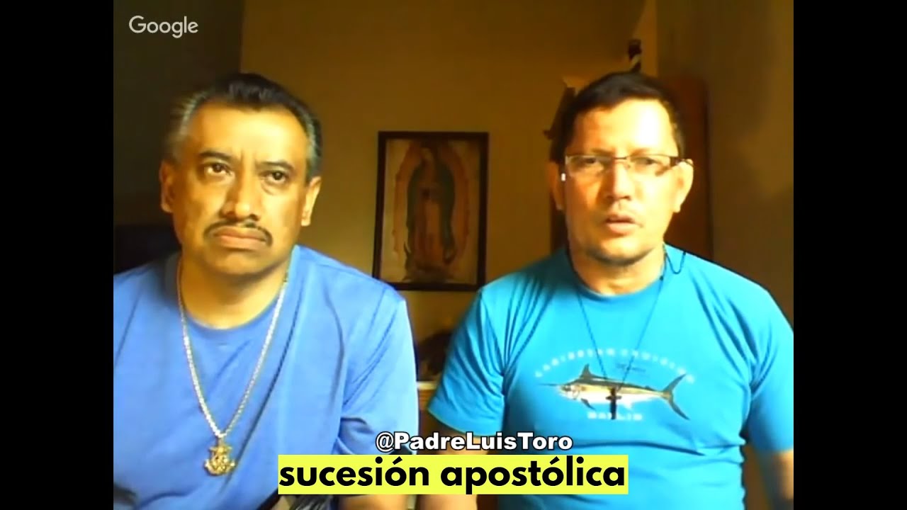 Sucesión apostólica - Padre Luis Toro