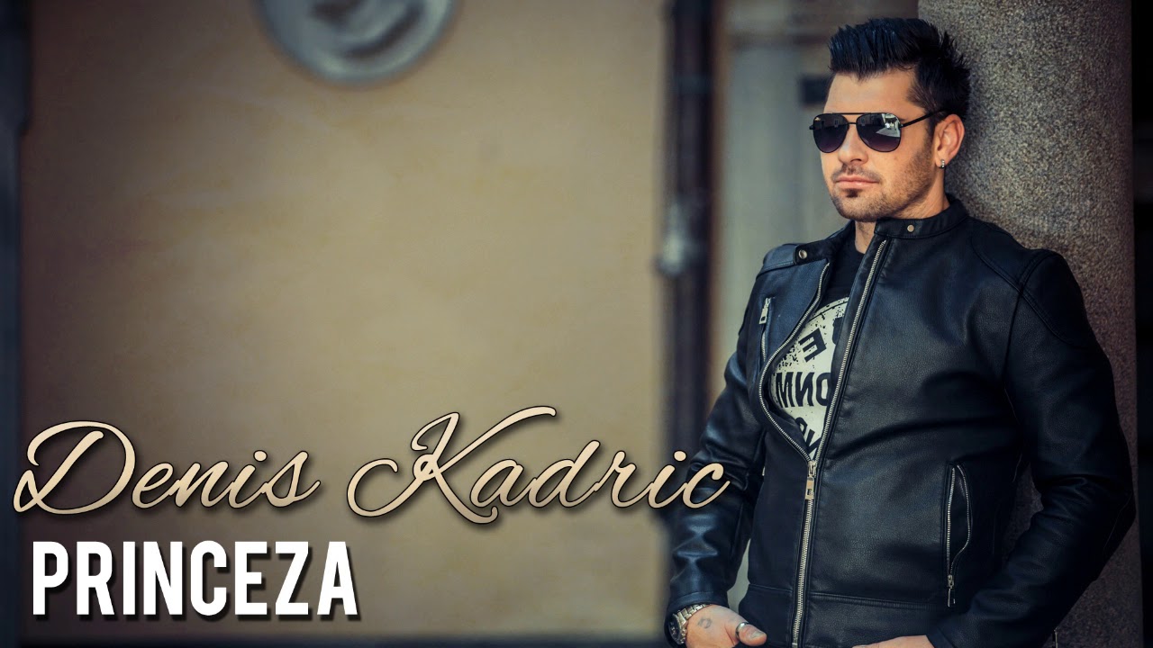 Denis Kadrić - Princeza