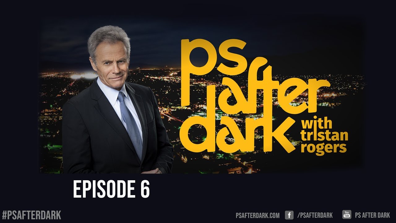 PS After Dark With Tristan Rogers | Episode 6 | Full Episode