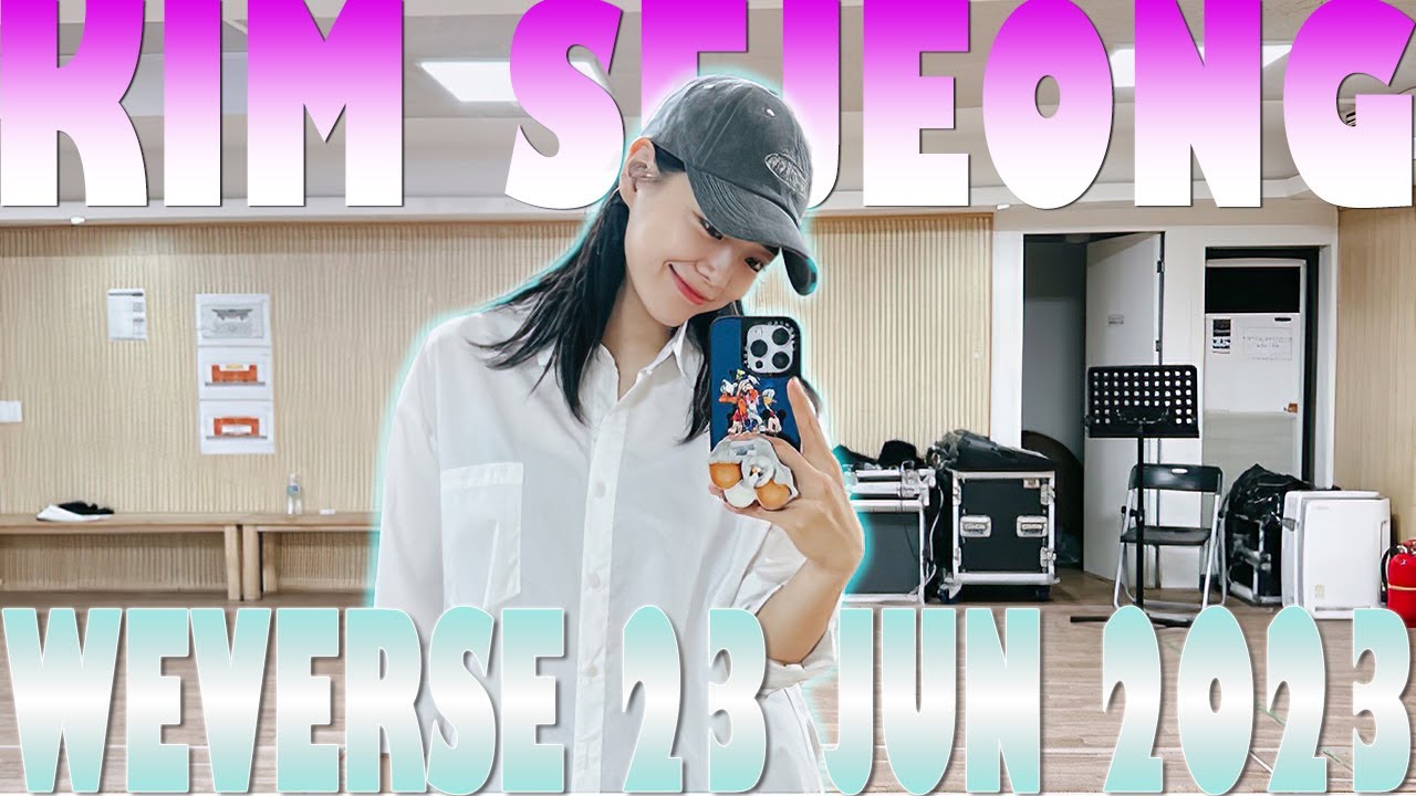 KIM SEJEONG (김세정) | WEVERSE LIVE 20230623