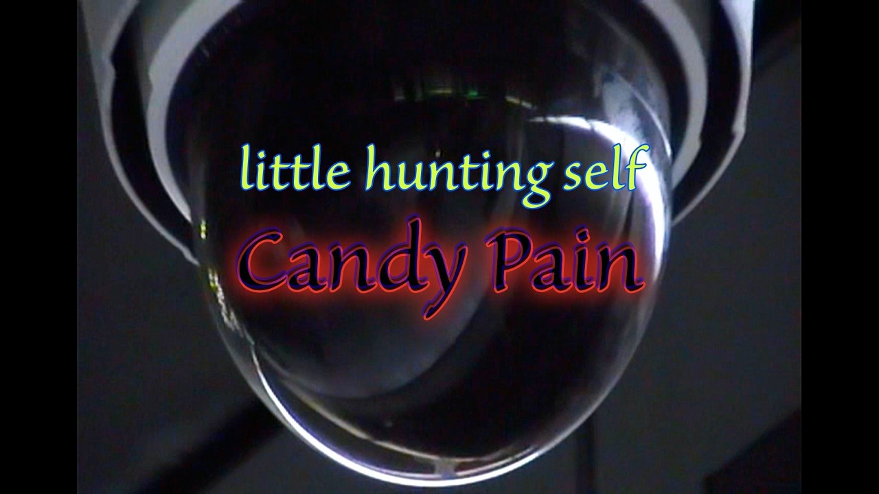 Little Hunting Self - Candy Pain (music video)
