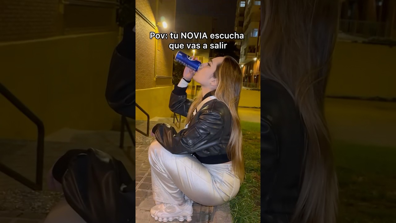 Tu novia escucha que vas a salir…😶